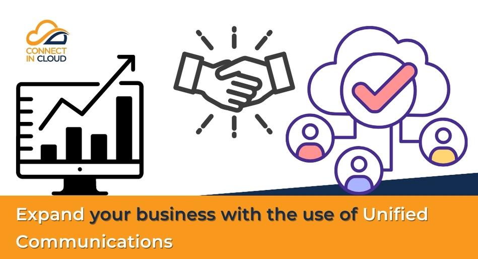 Expand your business with the use of Unified Communications