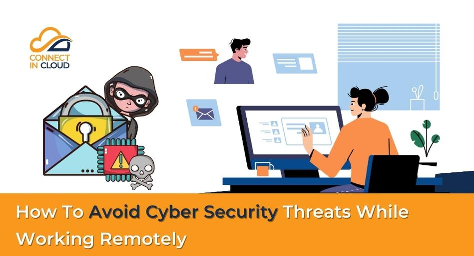 How To Avoid Cyber Security Threats While Working Remotely